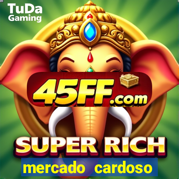 mercado cardoso uniao de vila nova